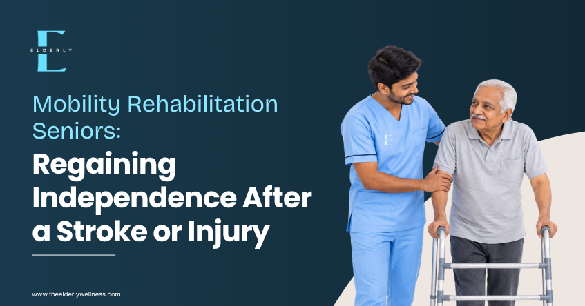 Mobility Rehabilitation for Seniors After Stroke or Injury | Elderly Wellness